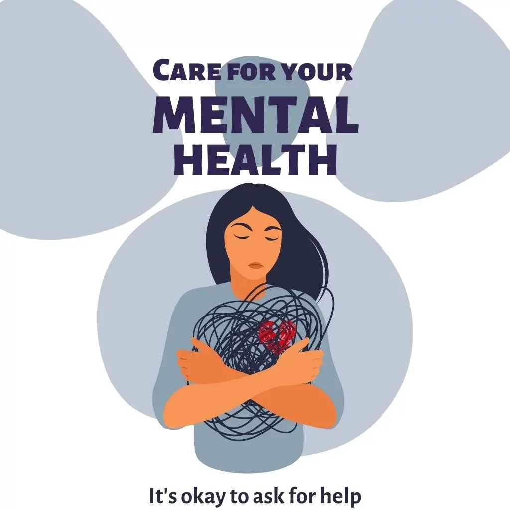 Care for your mental It's okay to ask for help health